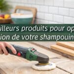 Les meilleurs produits pour optimiser l'utilisation de votre shampouineuse